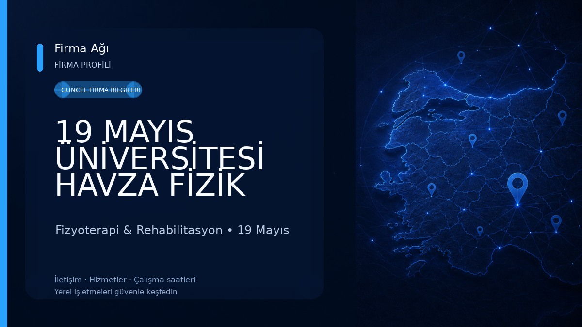 19 MAYIS ÜNİVERSİTESİ HAVZA FİZİK TEDAVİ VE REHABİLİTASYON MERKEZİ Fizyoterapi & Rehabilitasyon