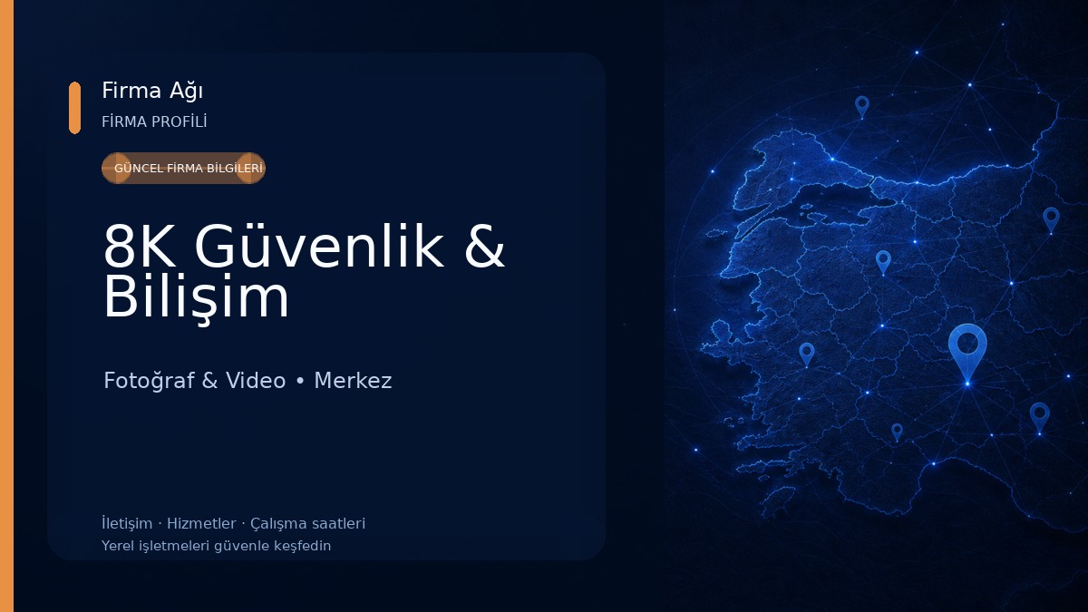 8K Güvenlik & Bilişim Fotoğraf & Video