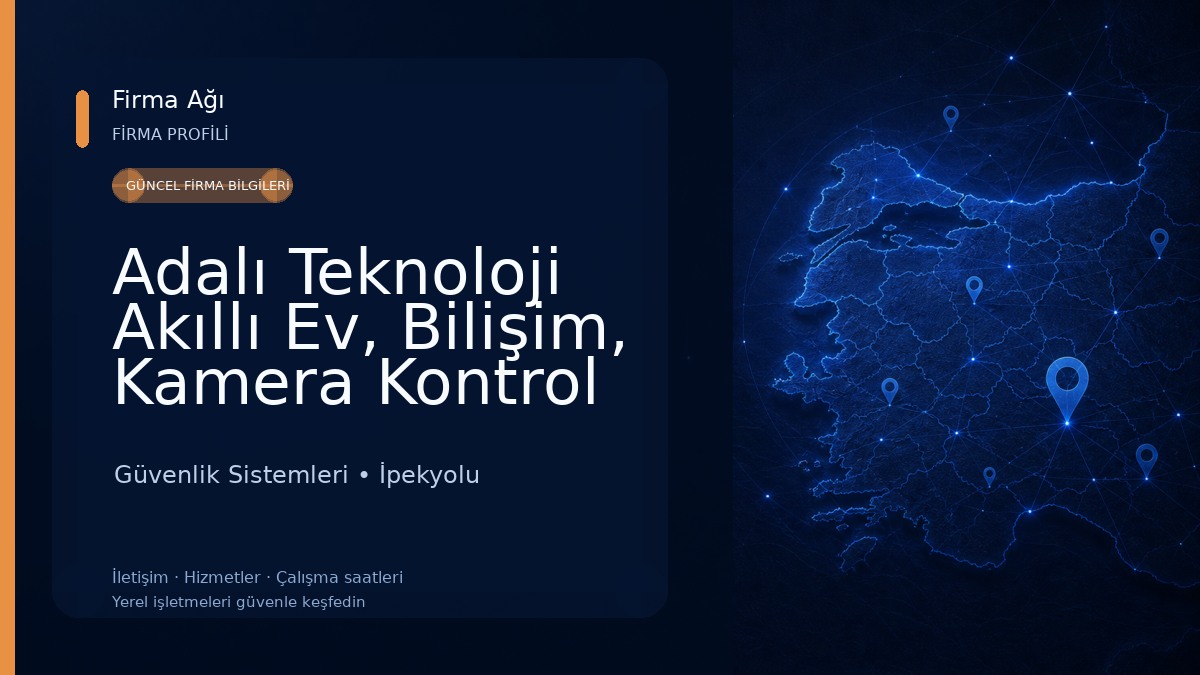 Adalı Teknoloji Akıllı Ev, Bilişim, Kamera Kontrol ve Alarm Sistemleri Güvenlik Sistemleri