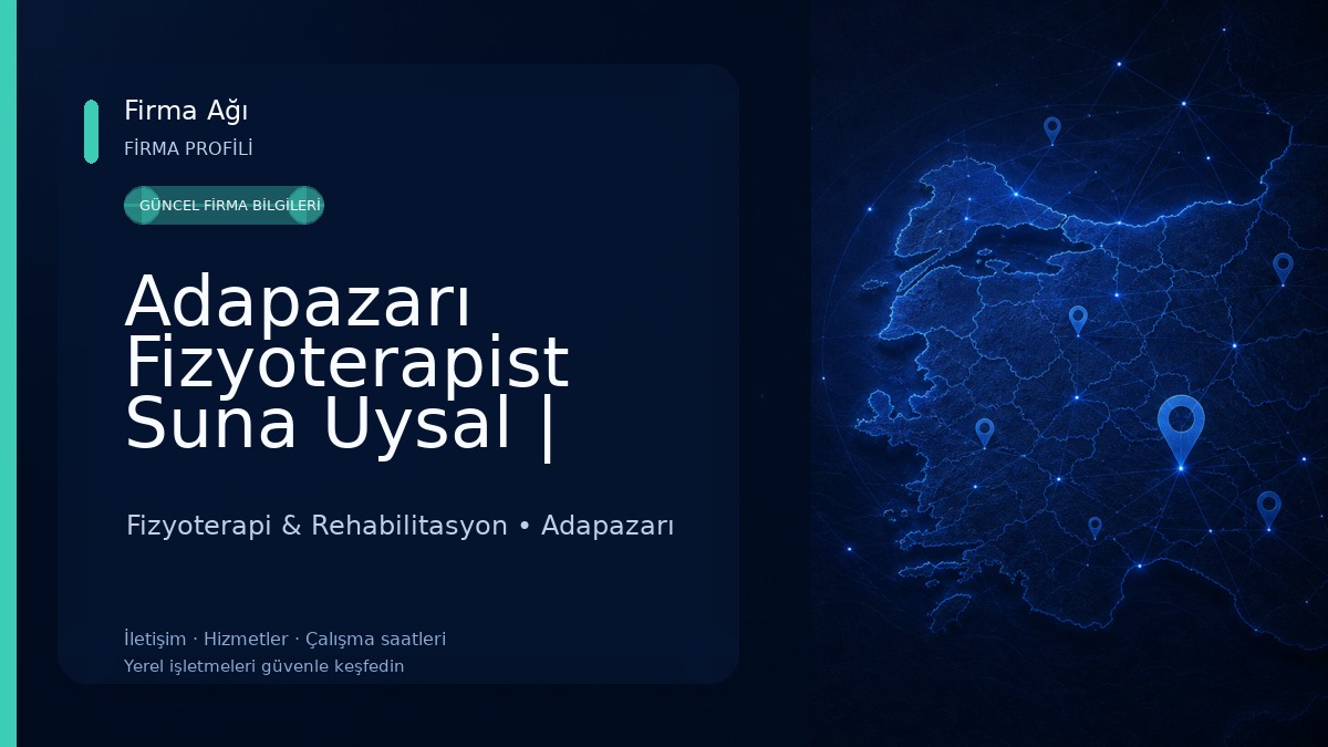 Adapazarı Fizyoterapist Suna Uysal | Adapazarı Fizik Tedavi Fizyoterapi & Rehabilitasyon