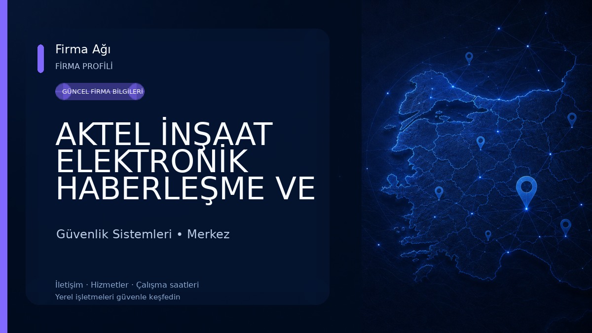 AKTEL İNŞAAT ELEKTRONİK HABERLEŞME VE GÜVENLİK SİSTEMLERİ LTD.ŞTİ. Güvenlik Sistemleri