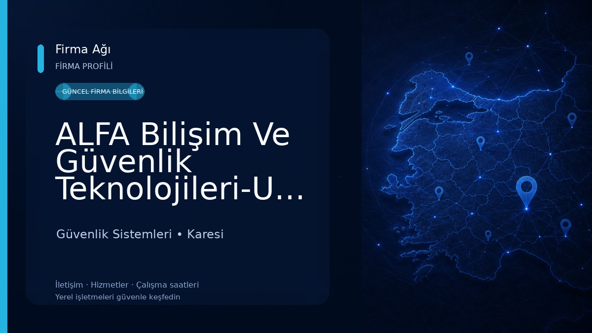 ALFA Bilişim Ve Güvenlik Teknolojileri-UĞUR SAYAN Güvenlik Sistemleri