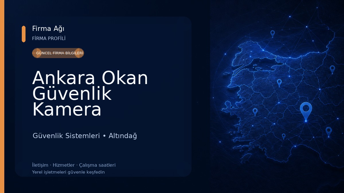 Ankara Okan Güvenlik Kamera Sistemleri Ldt. Şti Güvenlik Sistemleri