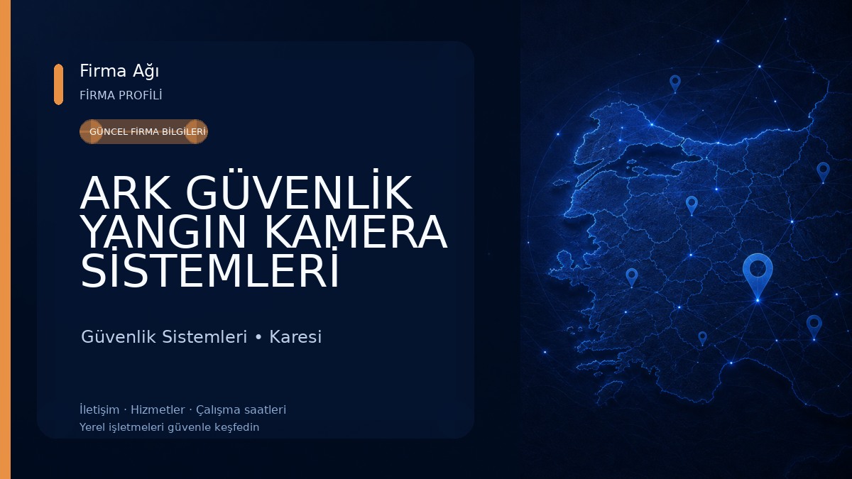 ARK GÜVENLİK YANGIN KAMERA SİSTEMLERİ LTD.ŞTİ.