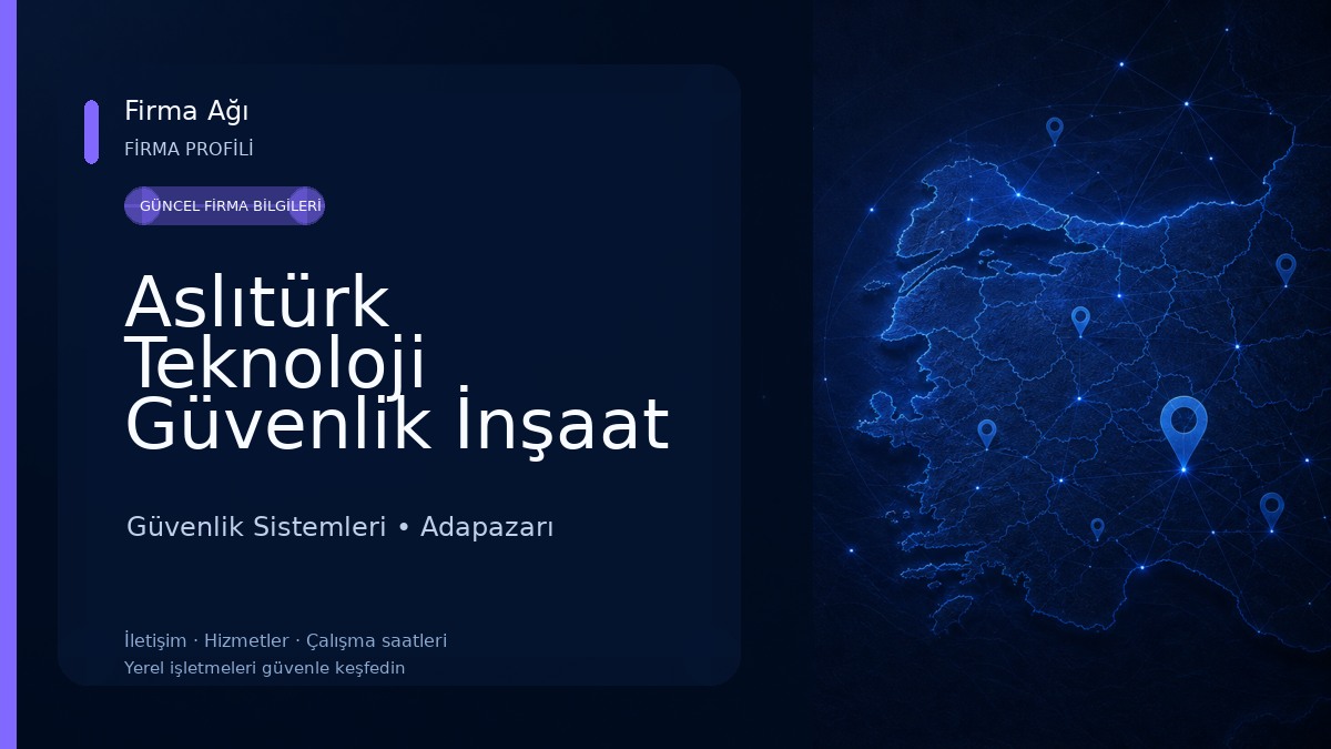 Aslıtürk Teknoloji Güvenlik İnşaat Ltd. Şti. Güvenlik Sistemleri