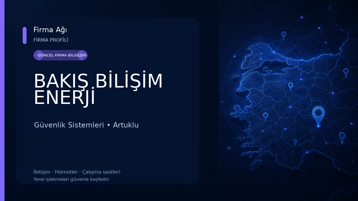 BAKIŞ BİLİŞİM ENERJİ Güvenlik Sistemleri