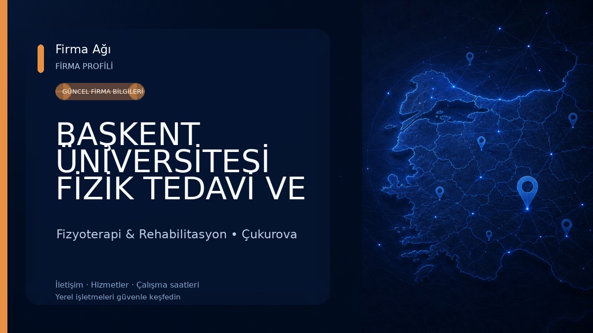 BAŞKENT ÜNİVERSİTESİ FİZİK TEDAVİ VE REHABİLİTASYON MERKEZİ Fizyoterapi & Rehabilitasyon