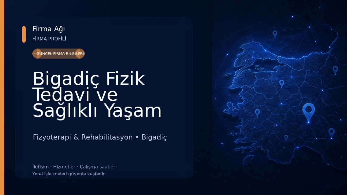 Bigadiç Fizik Tedavi ve Sağlıklı Yaşam Merkezi Fizyoterapi & Rehabilitasyon