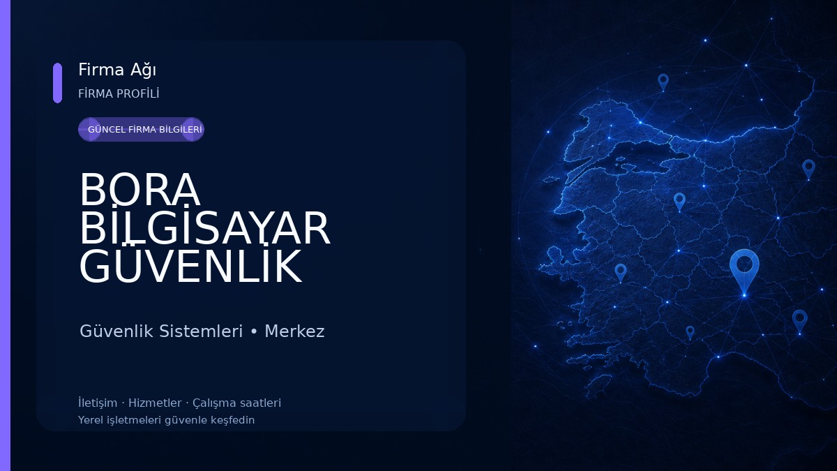 BORA BİLGİSAYAR GÜVENLİK KAMERA SİSTEMLERİ