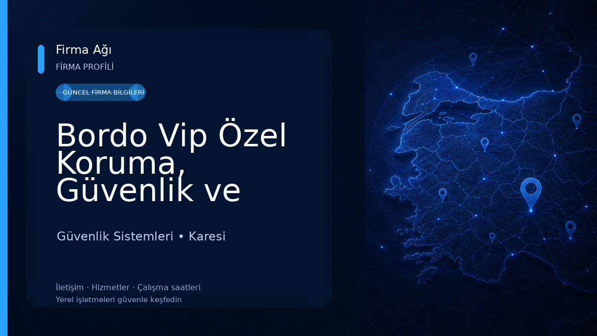 Bordo Vip Özel Koruma, Güvenlik ve Eğitim Kurumları Ltd. Şti. Güvenlik Sistemleri