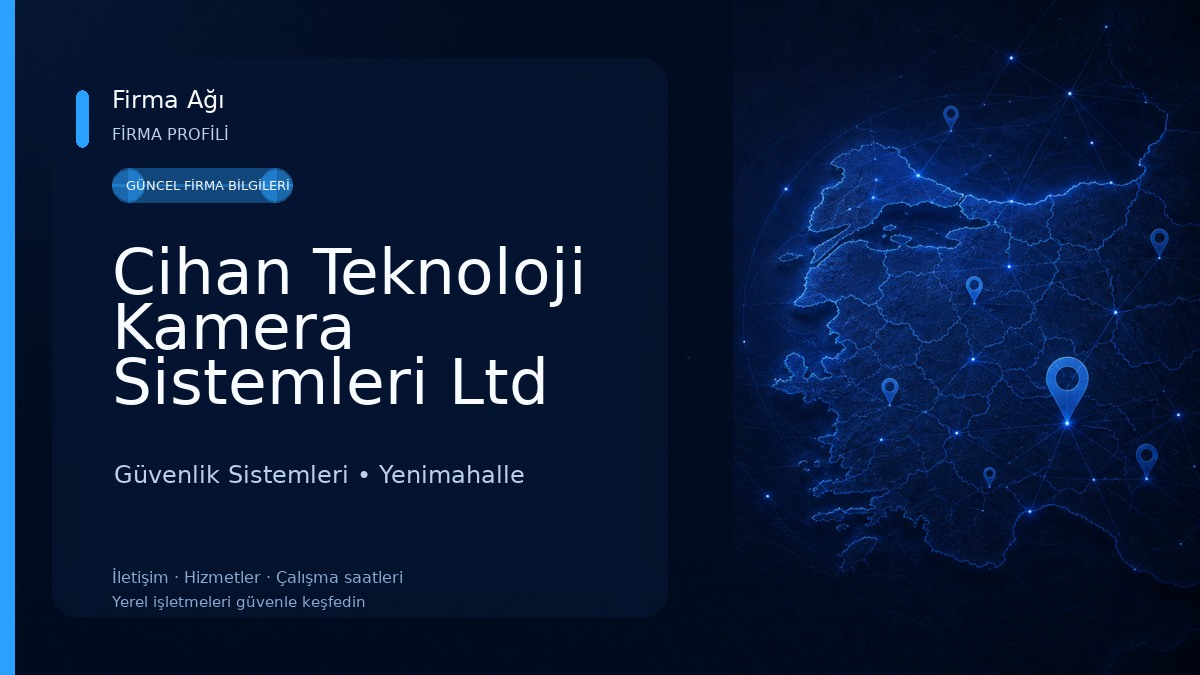Cihan Teknoloji Kamera Sistemleri Ltd Şti. Güvenlik Sistemleri