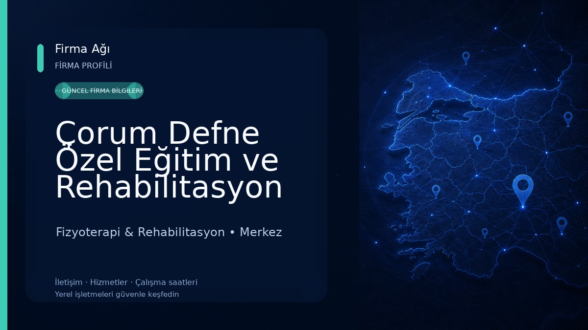 Çorum Defne Özel Eğitim ve Rehabilitasyon Merkezi Fizyoterapi & Rehabilitasyon