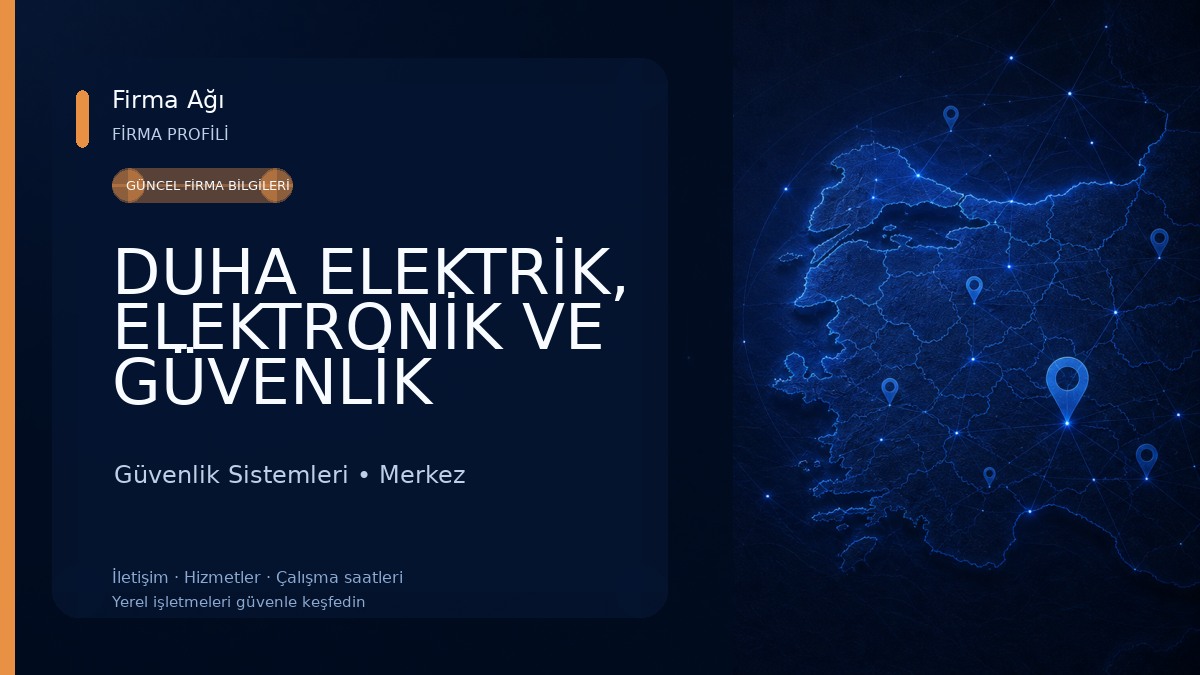 DUHA ELEKTRİK, ELEKTRONİK VE GÜVENLİK SİSTEMLERİ