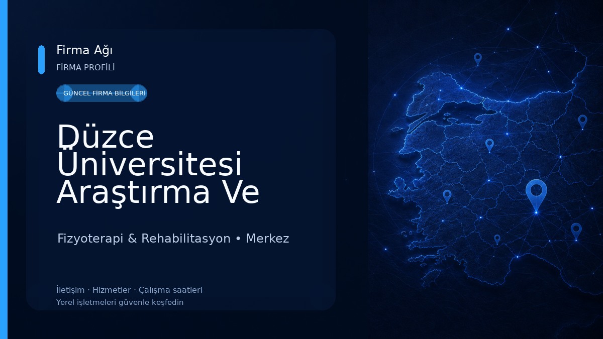 Düzce Üniversitesi Araştırma Ve Uygulama Merkezi Fizyoterapi & Rehabilitasyon