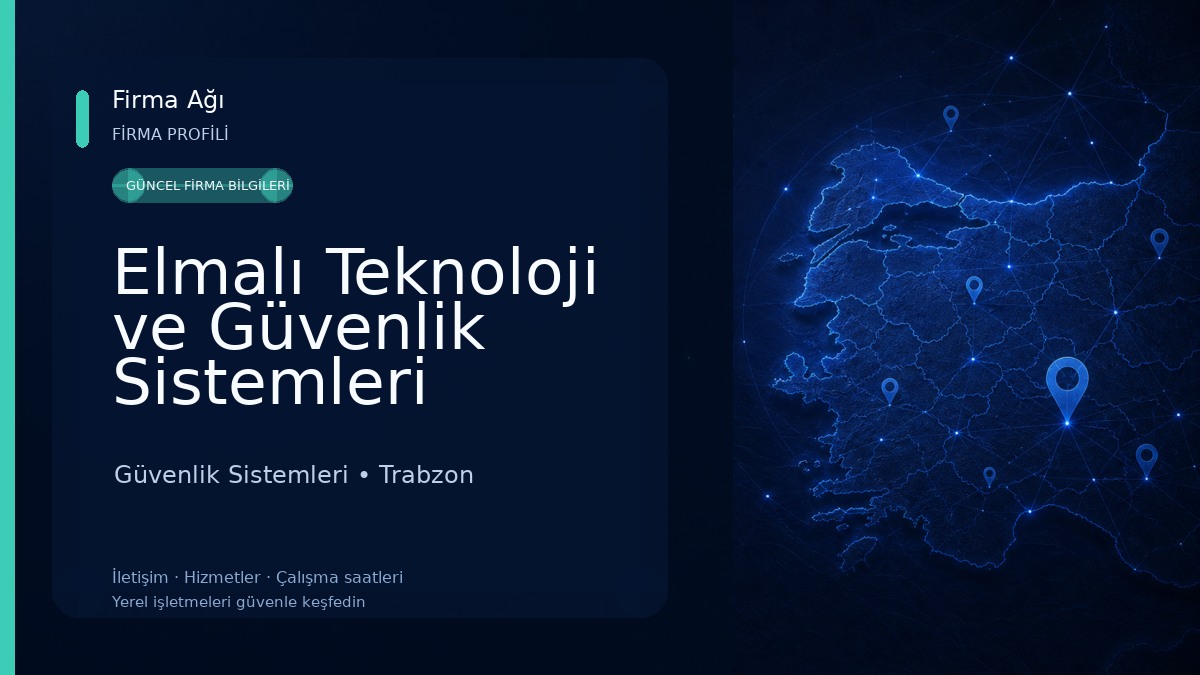 Elmalı Teknoloji ve Güvenlik Sistemleri Trabzon