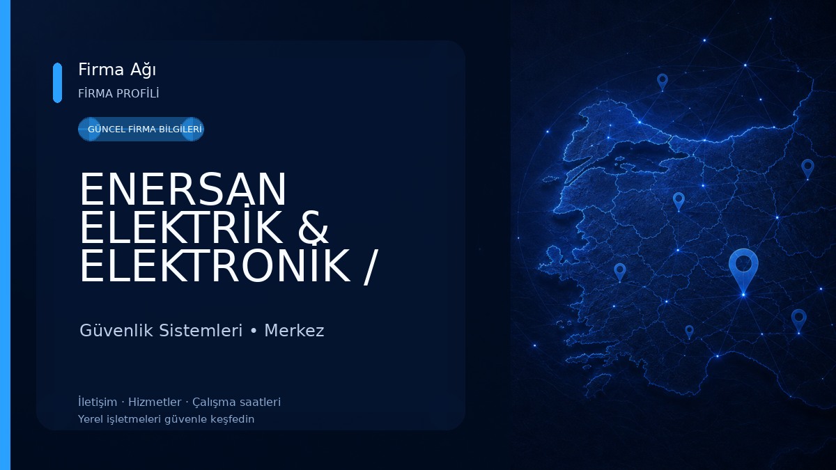 ENERSAN ELEKTRİK & ELEKTRONİK / GÜVENLİK VE KAMERA SİSTEMLERİ 