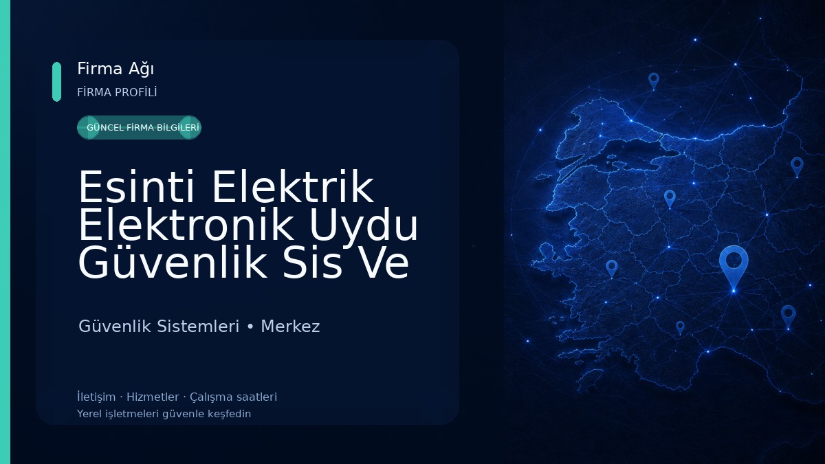 Esinti Elektrik Elektronik Uydu Güvenlik Sis Ve Aracılık Hizmetleri