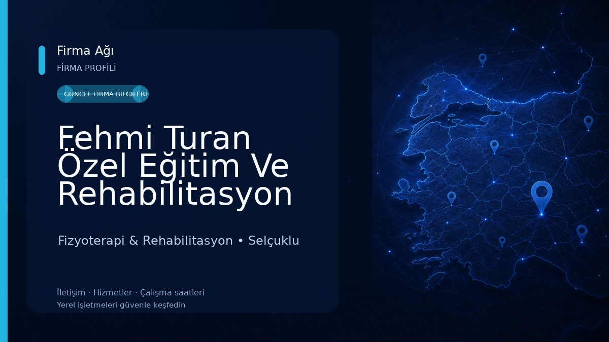 Fehmi Turan Özel Eğitim Ve Rehabilitasyon Merkezi - Konya Rehabilitasyon Merkezleri Fizyoterapi & Rehabilitasyon