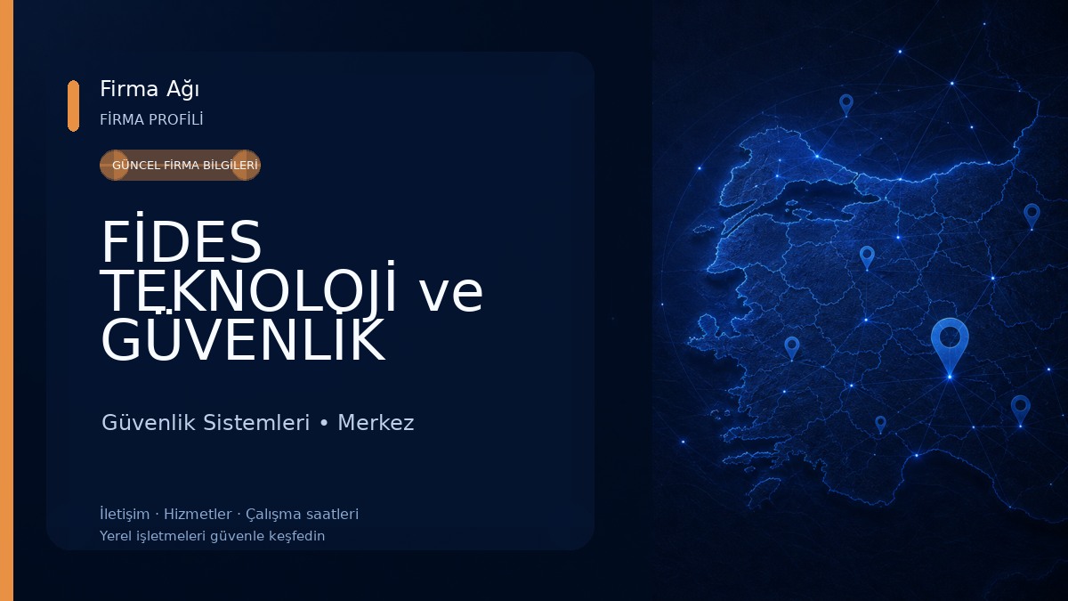 FİDES TEKNOLOJİ ve GÜVENLİK SİSTEMLERİ SAN. ve TİC. LTD.ŞTİ. Güvenlik Sistemleri
