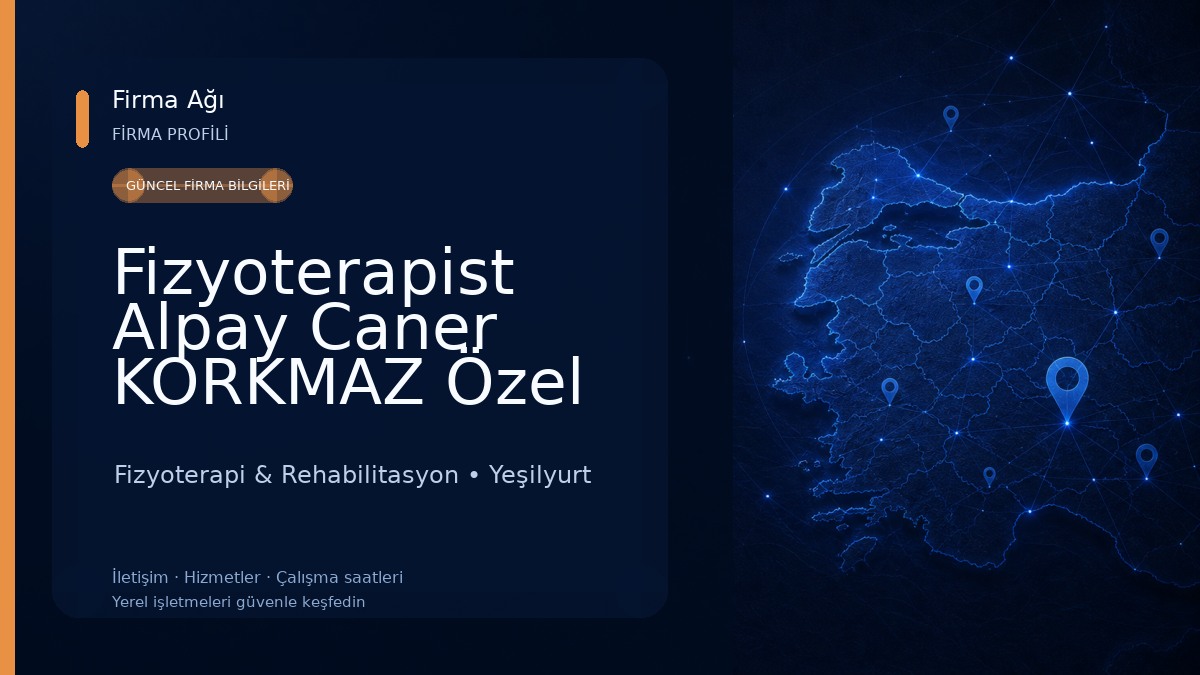 Fizyoterapist Alpay Caner KORKMAZ Özel Sağlık Birimi Fizyoterapi & Rehabilitasyon