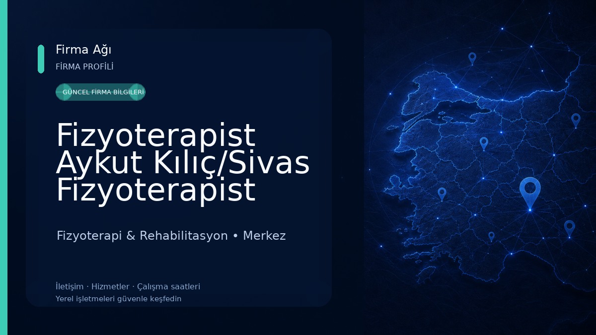 Fizyoterapist Aykut Kılıç/Sivas Fizyoterapist 