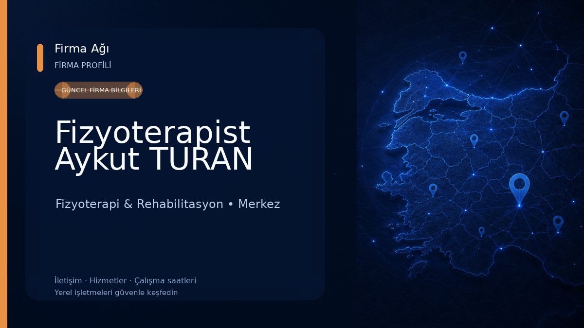Fizyoterapist Aykut TURAN Fizyoterapi & Rehabilitasyon