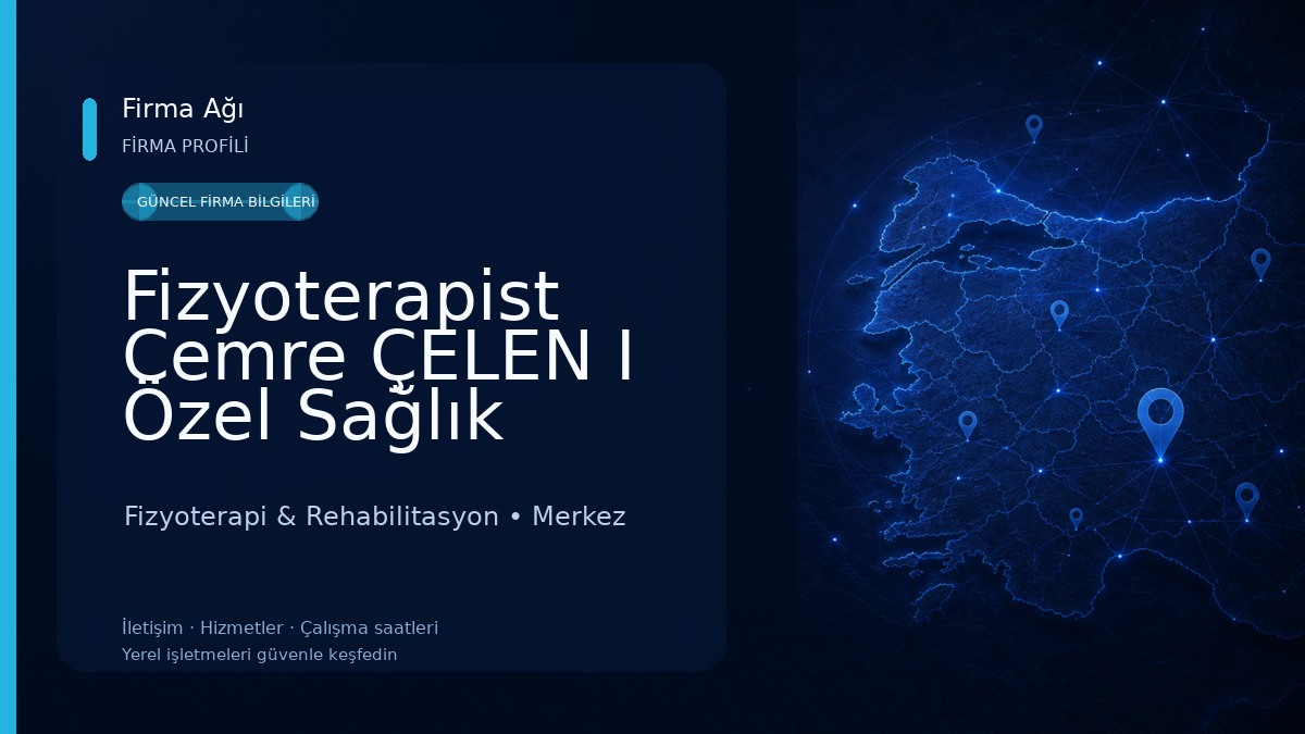 Fizyoterapist Cemre ÇELEN I Özel Sağlık Hizmet Meslek Birimi Fizyoterapi & Rehabilitasyon
