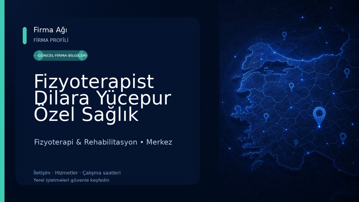 Fizyoterapist Dilara Yücepur Özel Sağlık Meslek Hizmet Birimi Fizyoterapi & Rehabilitasyon
