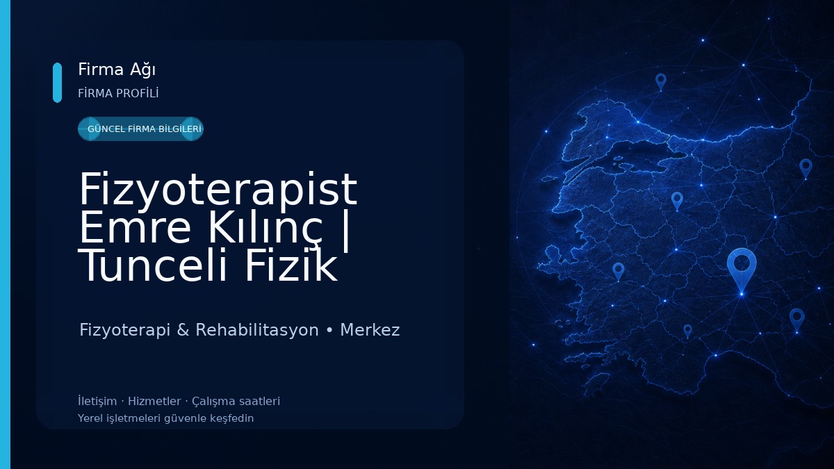 Fizyoterapist Emre Kılınç | Tunceli Fizik Tedavi Fizyoterapi & Rehabilitasyon