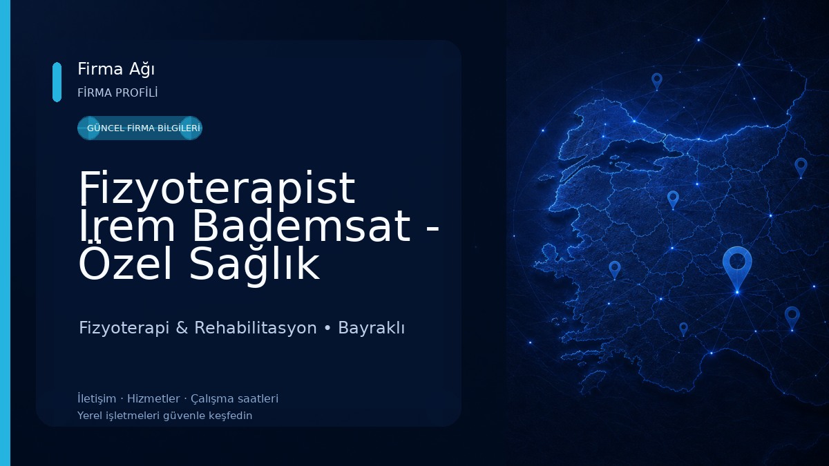 Fizyoterapist İrem Bademsat - Özel Sağlık Meslek Hizmet Birimi