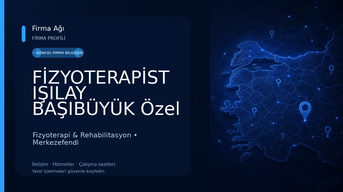FİZYOTERAPİST IŞILAY BAŞIBÜYÜK Özel Sağlık Meslek Hizmet Birimi