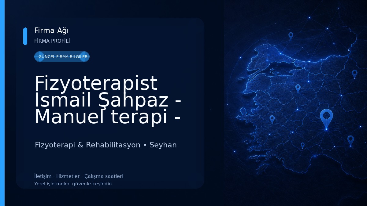 Fizyoterapist İsmail Şahpaz - Manuel terapi - Sporcu Masajı - Masaj - Bel Boyun Fıtığı- Adana Fizyoterapi & Rehabilitasyon