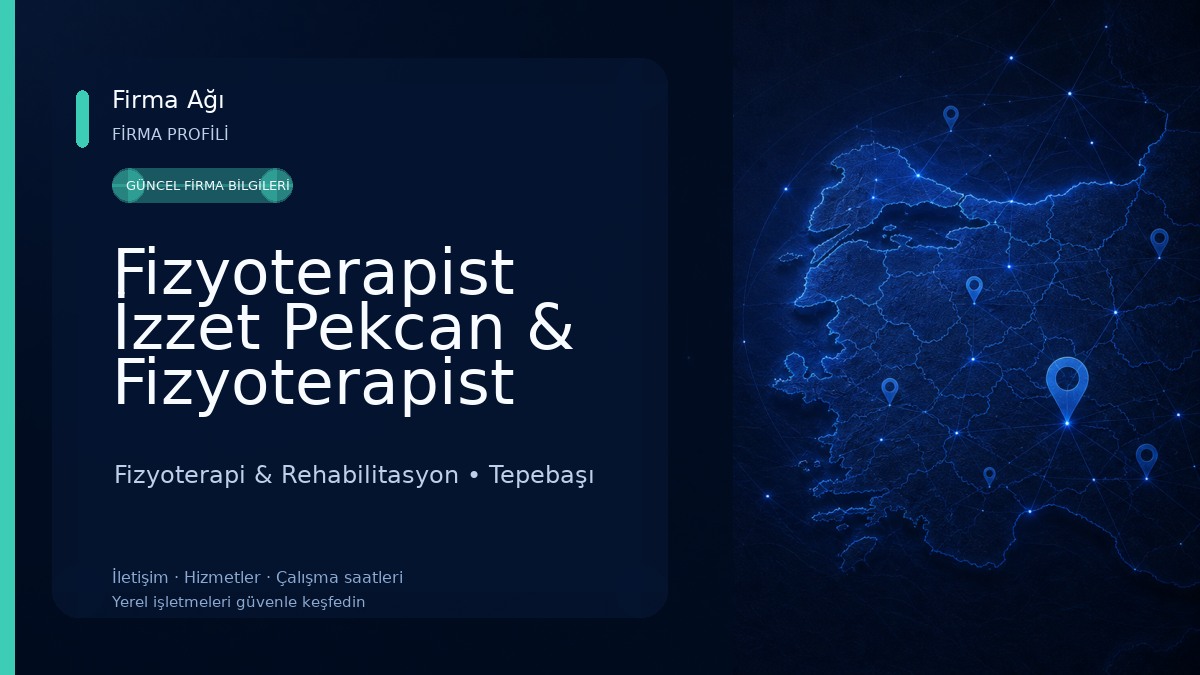 Fizyoterapist İzzet Pekcan & Fizyoterapist Yiğit Özkan Özel Sağlık Meslek Hizmet Birimi Fizyoterapi & Rehabilitasyon