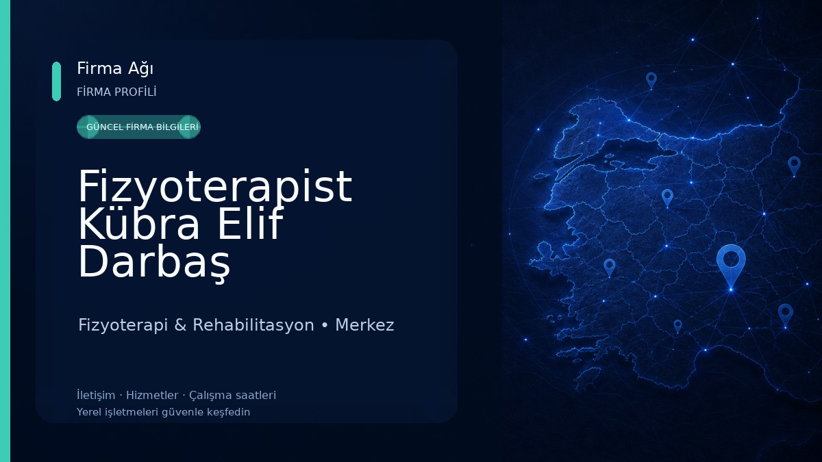 Fizyoterapist Kübra Elif Darbaş Fizyoterapi & Rehabilitasyon