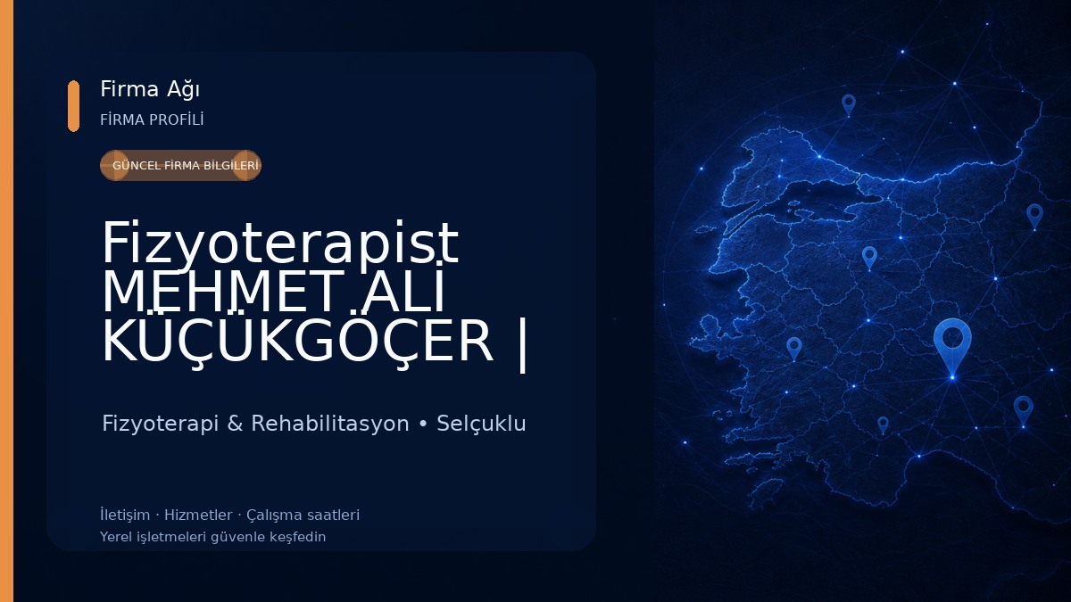 Fizyoterapist MEHMET ALİ KÜÇÜKGÖÇER | Özel Sağlık Meslek Hizmet Birimi Fizyoterapi & Rehabilitasyon