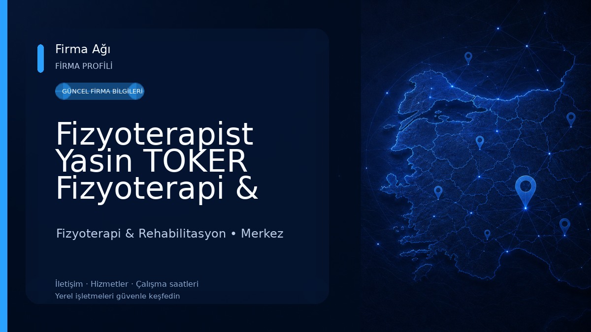 Fizyoterapist Yasin TOKER Fizyoterapi & Rehabilitasyon Hizmetleri