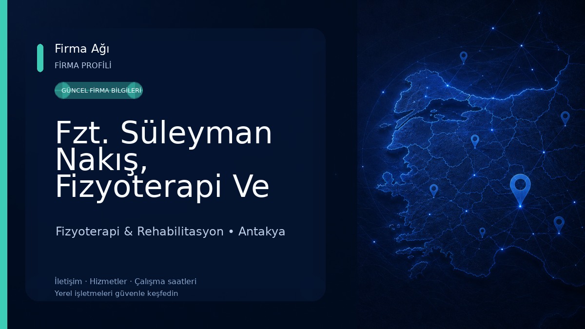 Fzt. Süleyman Nakış, Fizyoterapi Ve Rehabilitasyon Fizyoterapi & Rehabilitasyon