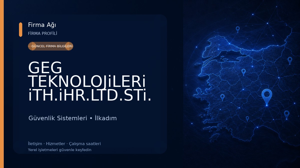 GEG TEKNOLOJiLERi iTH.iHR.LTD.STi. Güvenlik Sistemleri