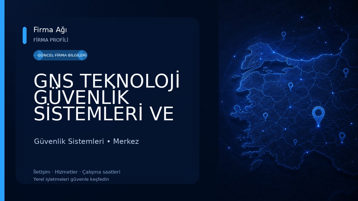 GNS TEKNOLOJİ GÜVENLİK SİSTEMLERİ VE BİLGİSAYAR