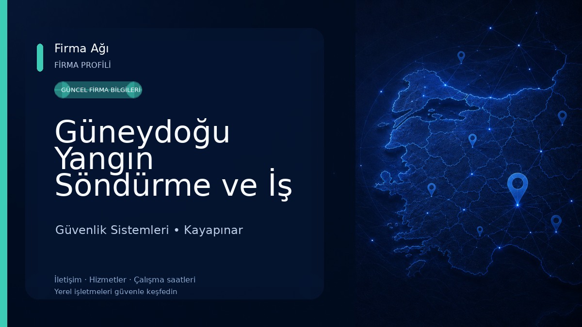 Güneydoğu Yangın Söndürme ve İş Güvenliği - Diyarbakır Güvenlik Sistemleri