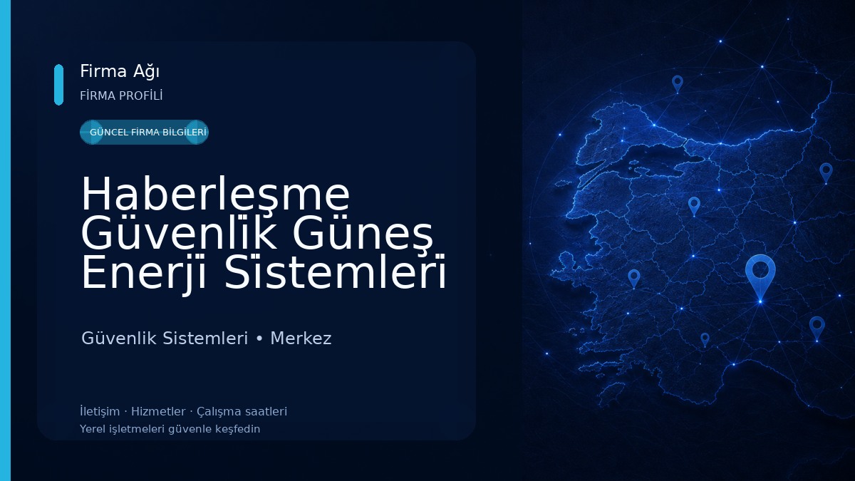 Haberleşme Güvenli̇k Güneş Enerji̇ Si̇stemleri̇ San. Ti̇c. Ltd. Şti̇. Güvenlik Sistemleri