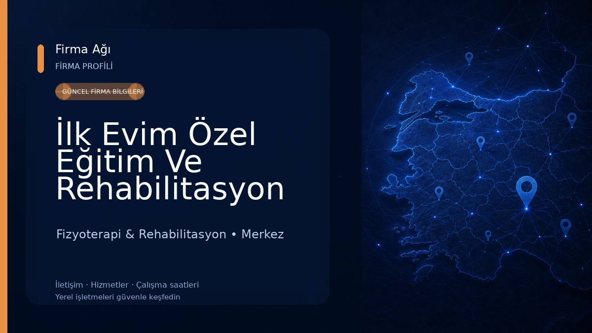 İlk Evim Özel Eğitim Ve Rehabilitasyon Merkezi Fizyoterapi & Rehabilitasyon