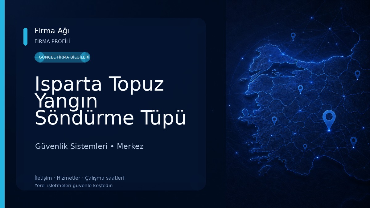 Isparta Topuz Yangın Söndürme Tüpü & Alarm & Proje