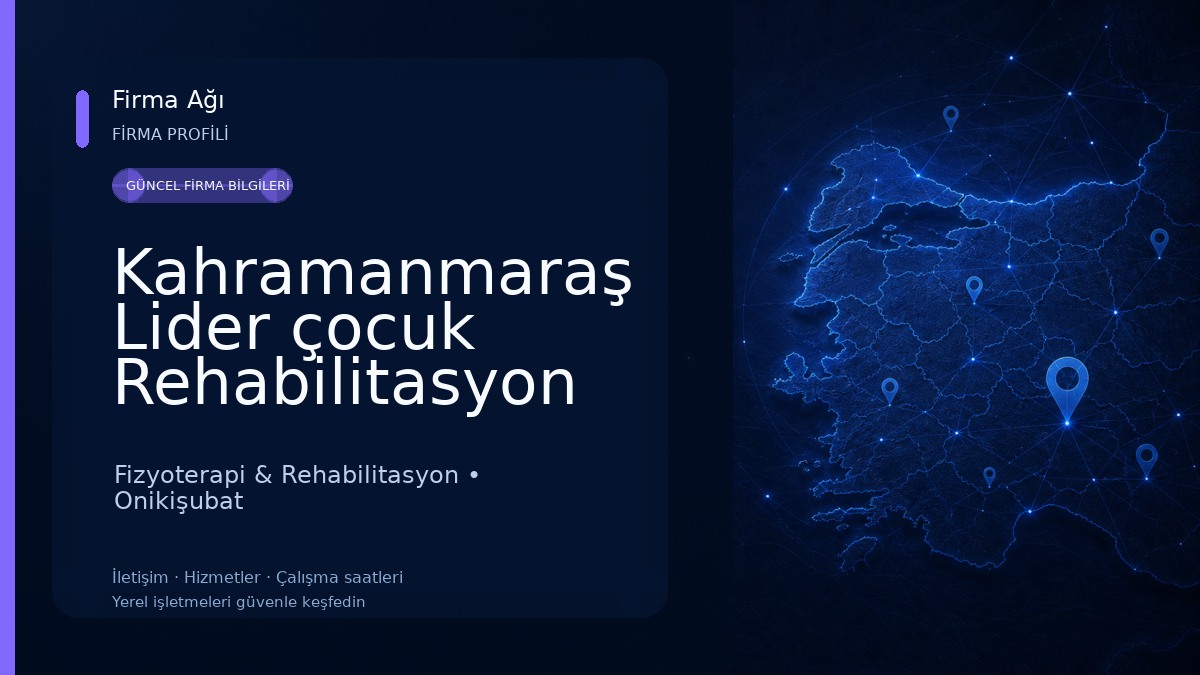Kahramanmaraş Lider çocuk Rehabilitasyon Merkezi Fizyoterapi & Rehabilitasyon