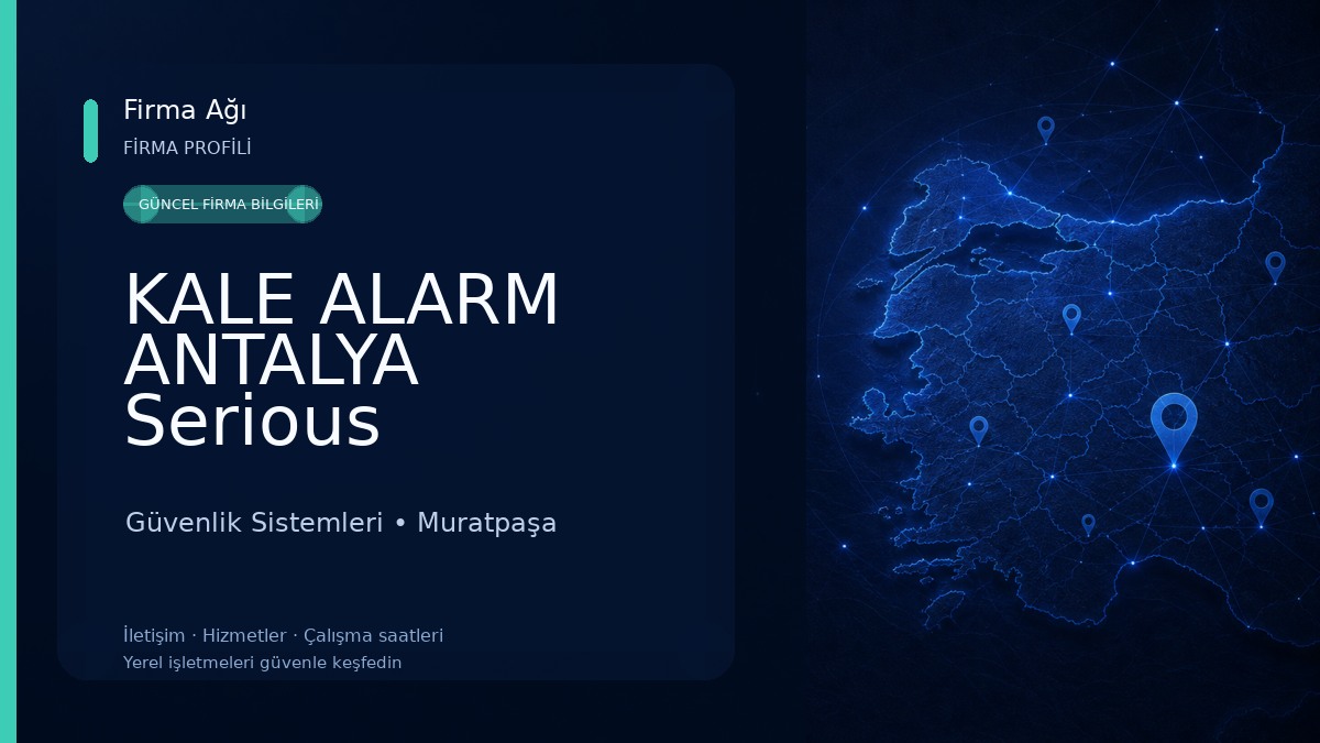 KALE ALARM ANTALYA Serious Güvenlik Ve Bilişim Teknolojileri