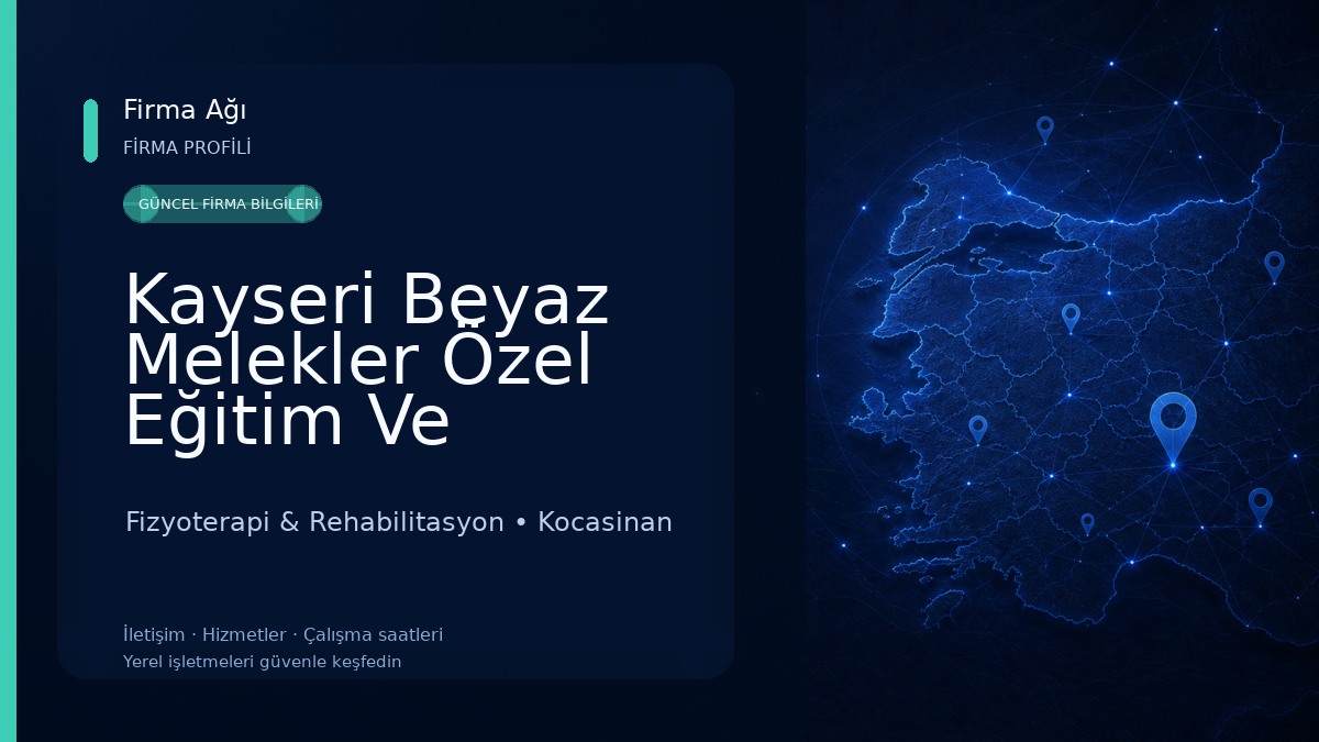 Kayseri Beyaz Melekler Özel Eğitim Ve Rehabilitasyon & Serebral Palsi & Disleksi & Otizm Tedavi & Duyu Bütünleme Terapisi Fizyoterapi & Rehabilitasyon