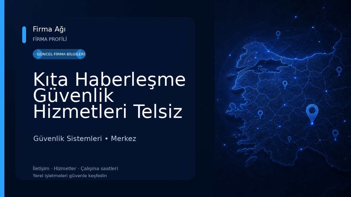 Kıta Haberleşme Güvenlik Hizmetleri Telsiz Teknolojileri San. ve Tic. Ltd. Şti. 