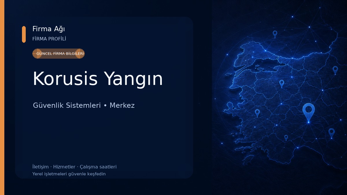 Korusis Yangın Güvenlik Sistemleri