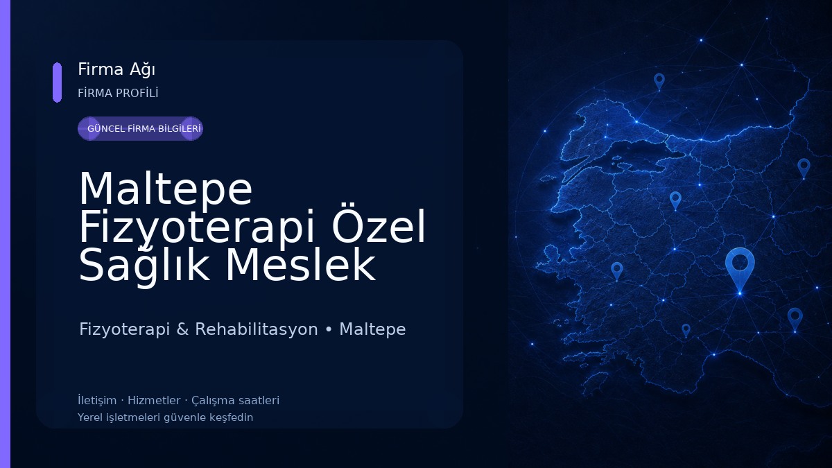 Maltepe Fizyoterapi Özel Sağlık Meslek Hizmet Birimi Fizyoterapi & Rehabilitasyon