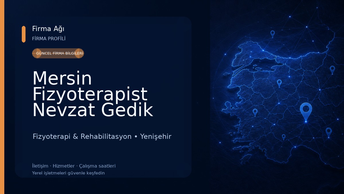 Mersin Fizyoterapist Nevzat Gedik Fizyoterapi & Rehabilitasyon